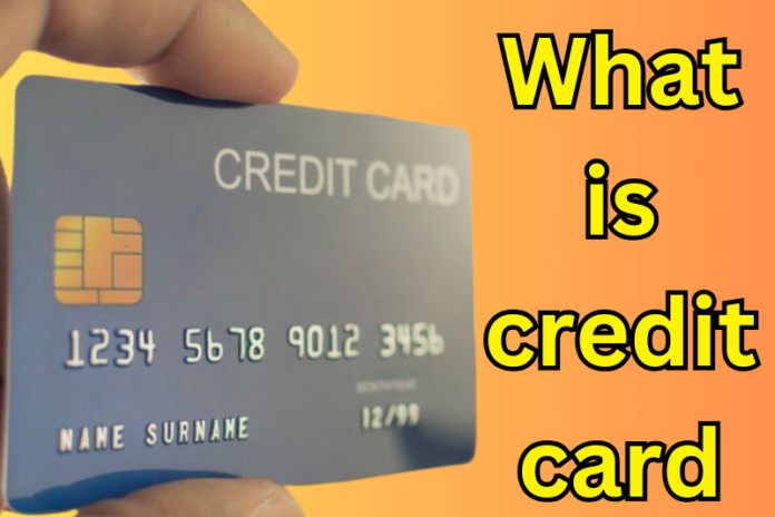 What Is Credit Card